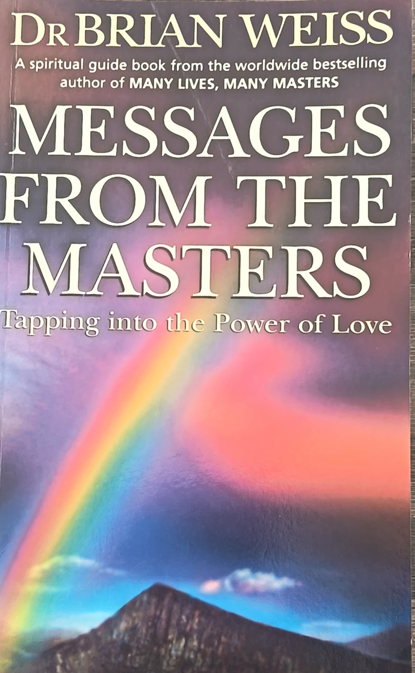 Messages From The Masters By: Dr Brian Weiss