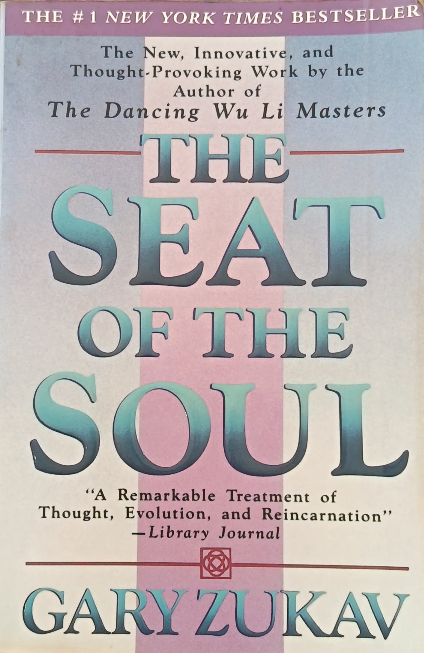 The Seat of The Soul By: Gary Zukav