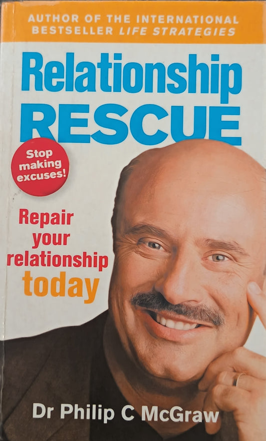 Relationsip Rescue By: Dr  Philip C McGraw