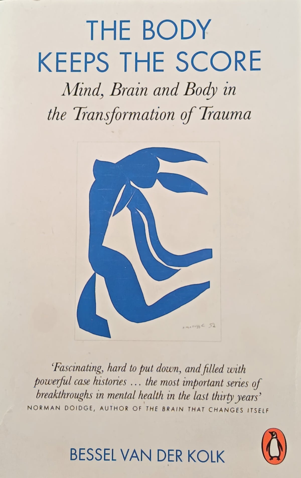 The Body Keeps The Score By: Bessel Van Der Kolk
