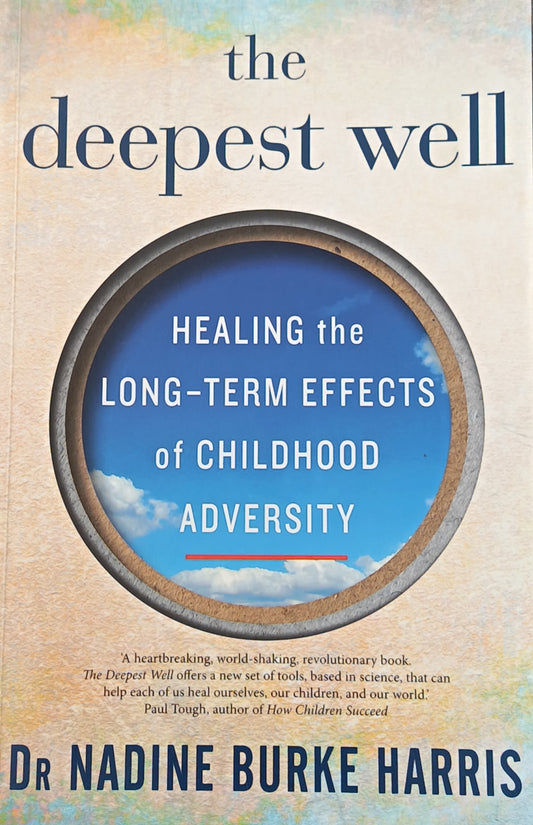 The Deepest Well: By Dr Nadine Burke Harris